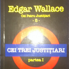 CEI TREI JUSTITIARI - Edgar Wallace (partea I)