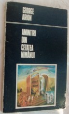 GEORGE ARION - AMINTIRI DIN CETATEA NIMANUI (VERSURI, editia princeps - 1980) [coperta de A. MIHAILOPOL: reproducere dupa SEMPRONIU ICLOZAN]