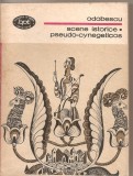 (C5286) SCENE ISTORICE. PSEUDO-CYNEGETICOS DE A.I. ODOBESCU, EDITURA MINERVA, 1984, Alta editura