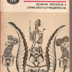 (C5286) SCENE ISTORICE. PSEUDO-CYNEGETICOS DE A.I. ODOBESCU, EDITURA MINERVA, 1984