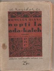 (C5288) NOPTI LA ADA-KALEH DE ROMULUS DIANU, EDITURA NATIONALA CIORNEI, EDITIA A II-A, CU UN PORTRET DE MARCEL IANCU foto