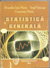 (C5279) STATISTICA GENERALA DE ALEXANDRU ISAIC MANIU, VIRGIL VOINEAGU SI CONSTANTIN MITRUT, EDITURA INDEPENDENTA ECONOMICA, 2002 foto
