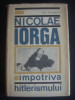 Titu Georgescu - Nicolae Iorga impotriva hitlerismului (1966, editie cartonata)