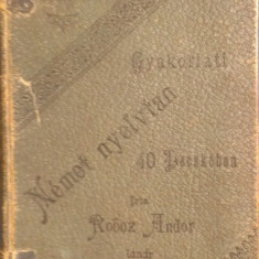 GYAKORLATI NEMET NYELVTAN - Roboz Andor (Curs practic de limba germana in limba maghiara) 1897