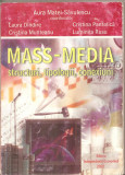 (C5281) MASS-MEDIA. STRUCTURI, TIPOLOGII, CONEXIUNI DE AURA MATEI SAVULESCU, EDITURA INDEPENDENTA ECONOMICA, 2005, Alta editura