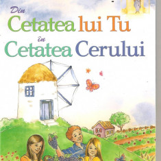 (C5276) DIN CETATEA LUI TU IN CETATEA CERULUI DE MERSINE VIGOPOULOU, EDITURA EGUMENITA, 2012