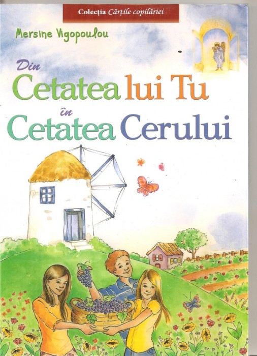 (C5276) DIN CETATEA LUI TU IN CETATEA CERULUI DE MERSINE VIGOPOULOU, EDITURA EGUMENITA, 2012