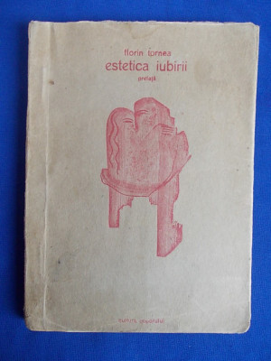 FLORIN TORNEA - ESTETICA IUBIRII * COPERTA MAC CONSTANTINESCU - EDITIA 1-A - BUCURESTI - 1936 - CU AUTOGRAF SI DEDICATIE !!! - 150 EX.NUMEROTATE !!! foto