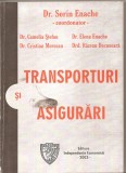 (C5278) TRANSPORTURI SI ASIGURARI DE SORIN ENACHE, EDITURA INDEPENDENTA ECONOMICA, 2003, Alta editura