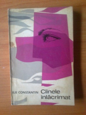 c Cainele inlacrimat - Ilie Constantin foto
