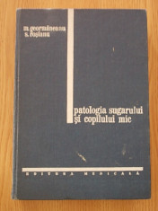 PATOLOGIA SUGARULUI SI COPILULUI MIC- M. GEORMANEANU, S.ROSIANU- CARTONATA- CONTINE 188 FIGURI SI 162 TABELE, SCHEME-EDITIA A II-A foto