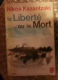 La liberte ou la mort / Nikos Kazantzaki Plon 1986
