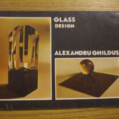 ALEXANDRU GHILDUS * Glass - Desigh - pliant - catalog; lb. engleza