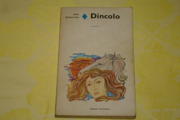 Dincolo - John Galsworthy - Editura Eminescu - 1974
