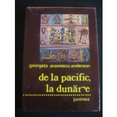 GEORGETA ARAMESCU ANDERSON - DE LA PACIFIC, LA DUNARE. FRATII ARAMESCU