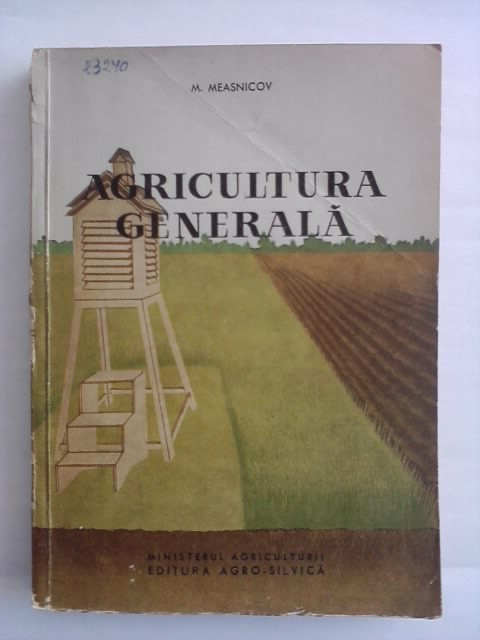 Agricultura generala - M. Measnicov / R8P1S