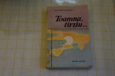 Toamna, tarziu ... - Elena Gronov - Marinescu - Editura Militara - 1984 foto