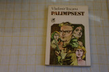 Palimpsest - Vladimir Tescanu - Editura Cartea Romaneasca - 1988, Alta editura