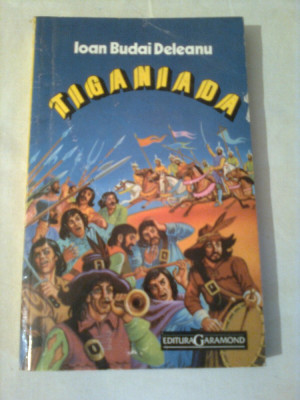 IOAN BUDAI DELEANU ~ TIGANIADA sau TABARA TIGANILOR ( POEMATION EROI-COMICO-SATIRIC ) foto