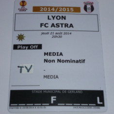 Acreditare meci fotbal OLYMPIQUE LYON - ASTRA GIURGIU 21.08.2014 Europa League-play off