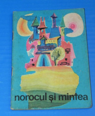 NOROCUL SI MINTEA - BASME POPULARE AROMANE. ILUSTRATII DE D RISTEA - COLECTIA TRAISTA CU POVESTI (00777 foto