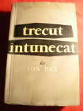 Ion Pas - Trecut Intunecat -Prima Ed. 1957 ESPLA, Alta editura