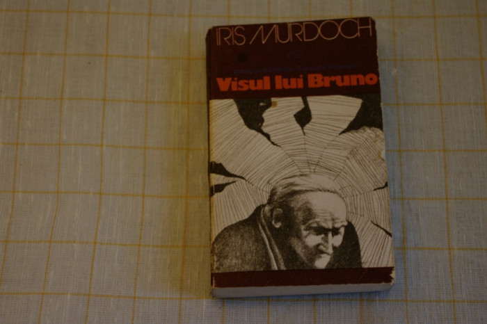 Visul lui Bruno - Iris Murdoch - Editura Univers - 1978