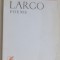 ION GHIMBASANU - LARGO (POEME) [editia princeps, 1971 / al doilea si totodata ultimul volum antum al autorului, n. 1899 - d. 1972]