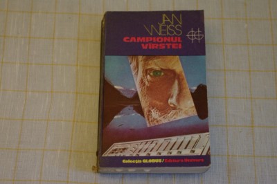 Campionul varstei - Jan Weiss - Editura Univers - 1988 foto