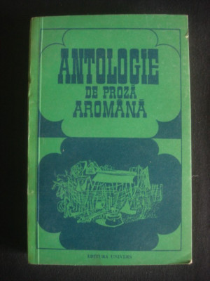 HRISTU CANDROVEANU - ANTOLOGIE DE PROZA AROMANA (1977) foto