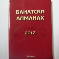 CARTE ALMANAHUL CULTURAL AL SARBILOR DIN BANAT PE 2012, TIMISOARA