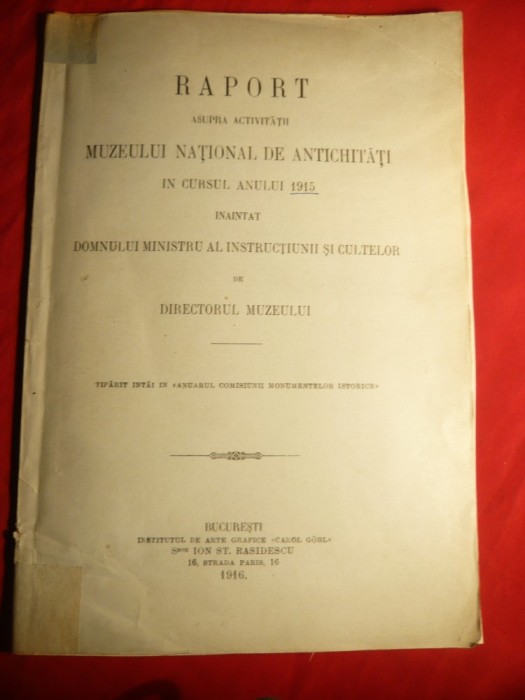 Raport asupra activitatii Muzeului National de Antichitati in anul 1915 - ed. 1916, 52 pag. Ed. Carol Gobl