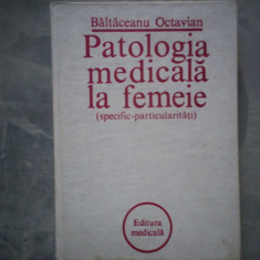 BALTACEANU OCTAVIAN - PATOLOGIA MEDICALA LA FEMEIE I C8