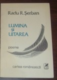 Cumpara ieftin RADU R. SERBAN - LUMINA SI UITAREA (POEME, editia princeps - 1989) [dedicatie / autograf pt. ANDREI BLAIER)