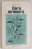 IOAN EVU - FARA ARMURA (VERSURI, editia princeps - 1984)