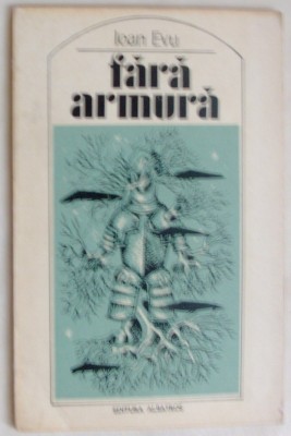 IOAN EVU - FARA ARMURA (VERSURI, editia princeps - 1984) foto