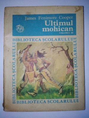 Ultimul mohican - James Fenimore Cooper ( vol. III) - 1975 foto