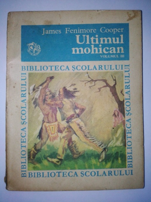 Ultimul mohican - James Fenimore Cooper ( vol. III) - 1975