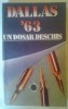 DALLAS &#039;63 UN DOSAR DESCHIS, 1986, Alta editura