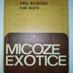 Micoze exotice - Virgil Nitzulescu si Vlad Balota Ed. Medicala 1981