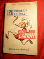 A.Elenescu -120 Preparate Culinare din Cartofi - Ed. Tehnica 1960 foto