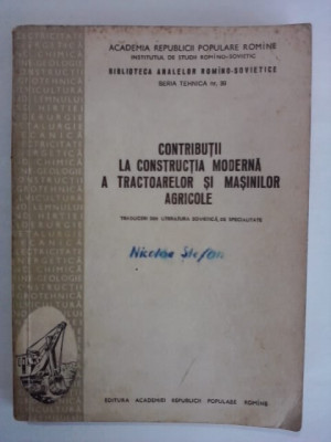 Contributii la constructia moderna a tractoarelor si masinilor agricole / R2P4S foto