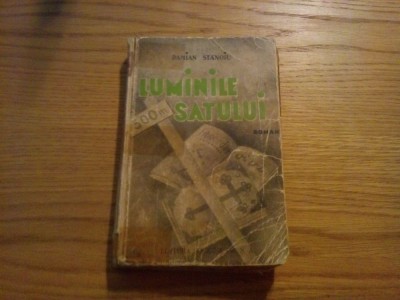 DAMIAN STANOIU - Luminile Satului - editia I, Editura SOCEC, 1936, 336 p. foto