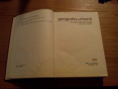 GEOGRAFIA URBANA -- Jacqueline B.-Garnier, Georges Chabot -- 1971, 494 p. cu imagini in text foto