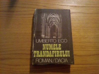 NUMELE TRANDAFIRULUI - Umberto Eco - Editura Dacia, 1984, 509 p. foto