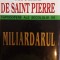 MILIARDARUL - Michel de Saint Pierre