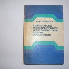 Mihai Stefanescu - Dictionar de dificultati ale lexicului limbii franceze,rf1/3