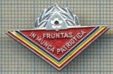 906 INSIGNA - FRUNTAS IN MUNCA PATRIOTICA-pionieri-anii&#039;80,cand mai aveau putin si le faceau din hartie,de atata economie disperata-starea ce se vede