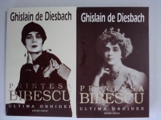 Printesa Bibescu, ultima orhidee - Ghislain de Diesbach 2 volume / C19P foto