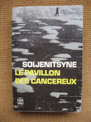 Alexandre Soljenitsyne - Le pavillion des cancereux (in limba franceza) foto